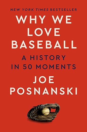 Book Review: Why We Love Baseball by Joe Posnanski